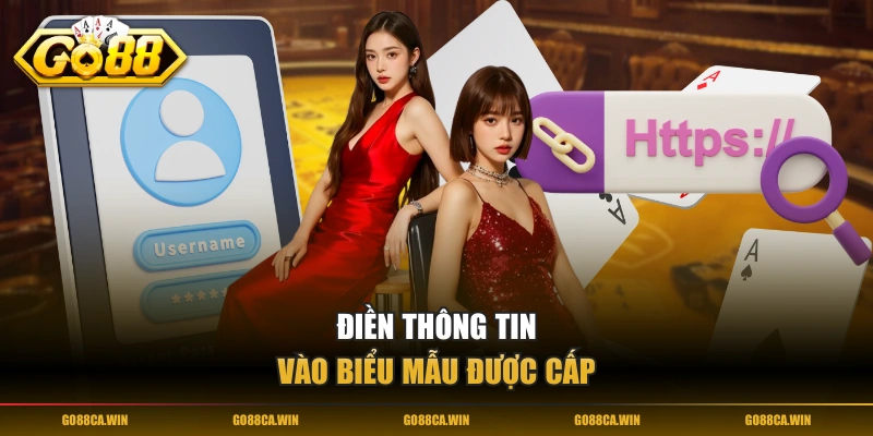 Điền thông tin vào biểu mẫu được cấp